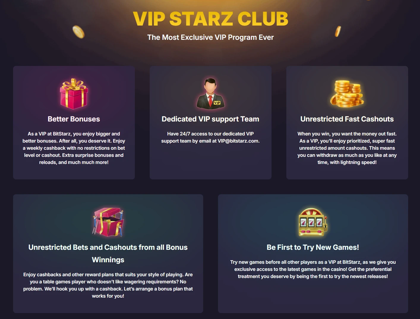 BitStarz VIP Starz Club page: better bonuses with weekly cashback, a dedicated VIP support team at VIP@bitstarz.com, unrestricted fast cashouts, unrestricted bets and cashouts from bonus winnings, and early access to new games